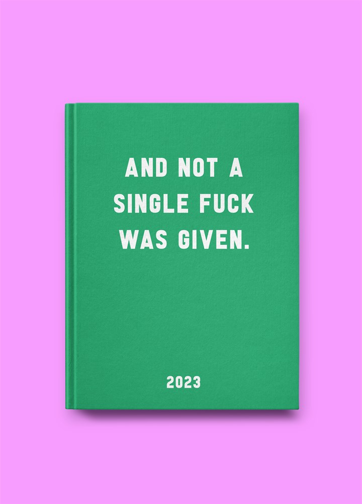 2023 Not a Single F*ck Given A5 Diary